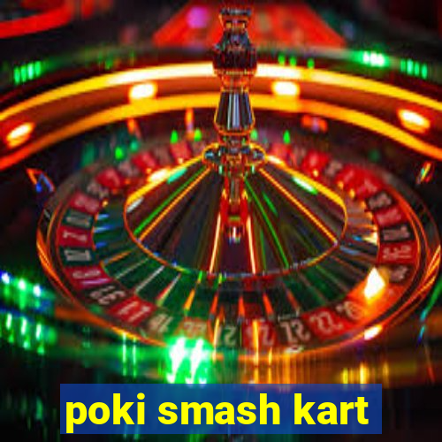 poki smash kart